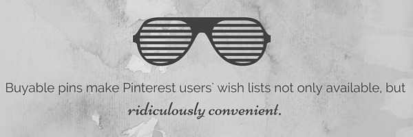 Buyable pins make Pinterest users' wish lists not only available, but
