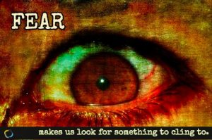 The 4 Basic Emotions: Fear makes us look for something to cling to.