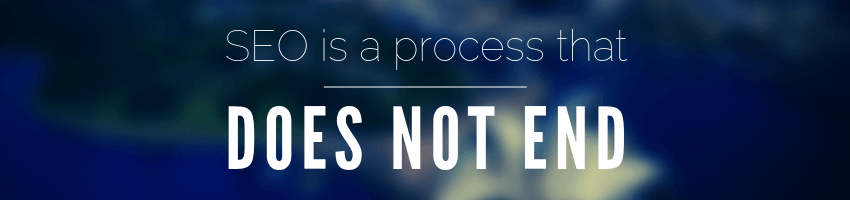 SEO is a process that does not end